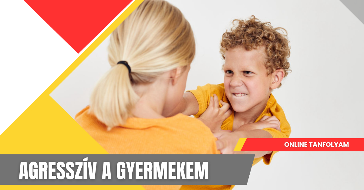 Agresszív a gyerekem tanfolyam