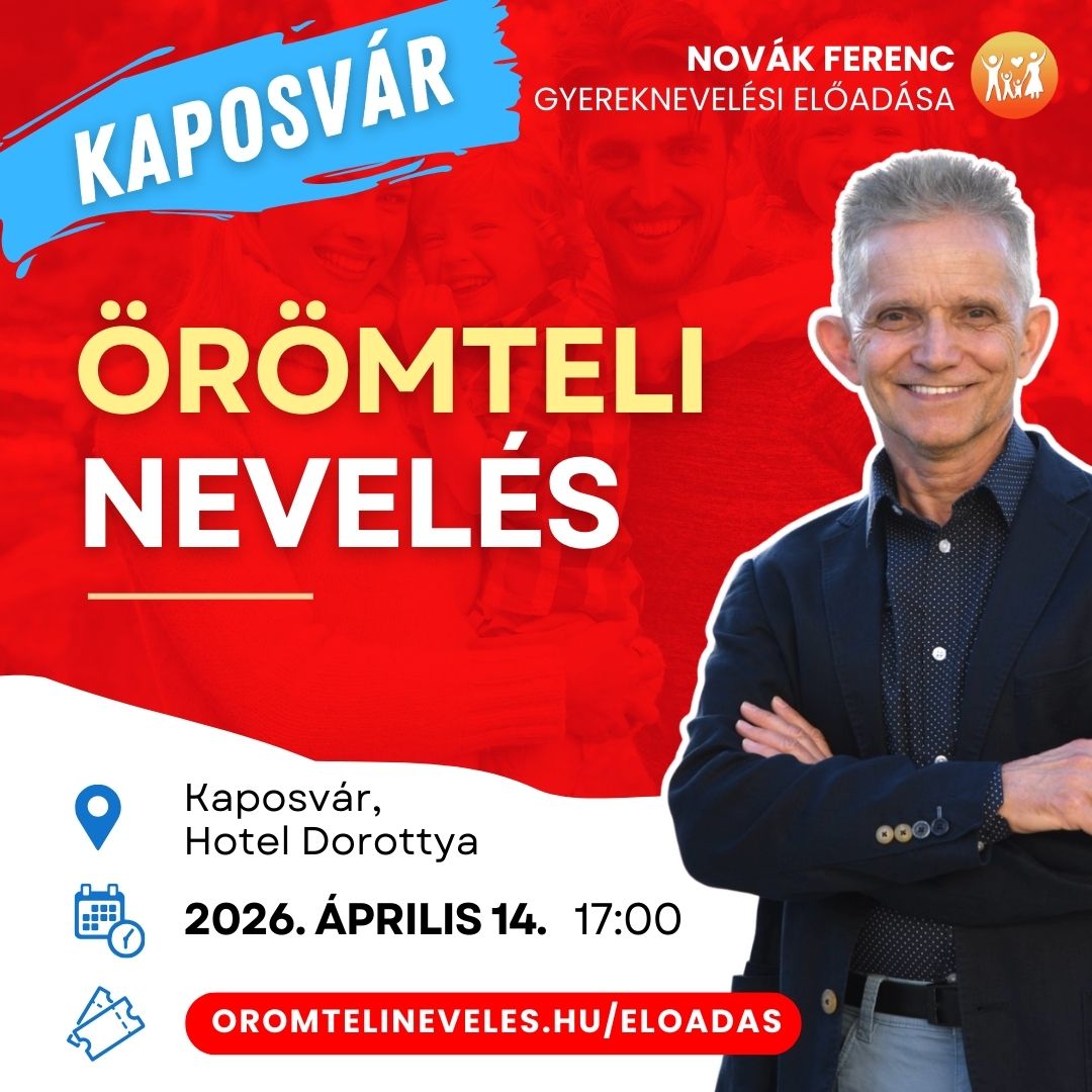 Örömteli Nevelés előadás Kaposvár Novák Ferenc